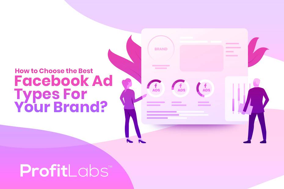 Best Facebook Ad Types for your brand