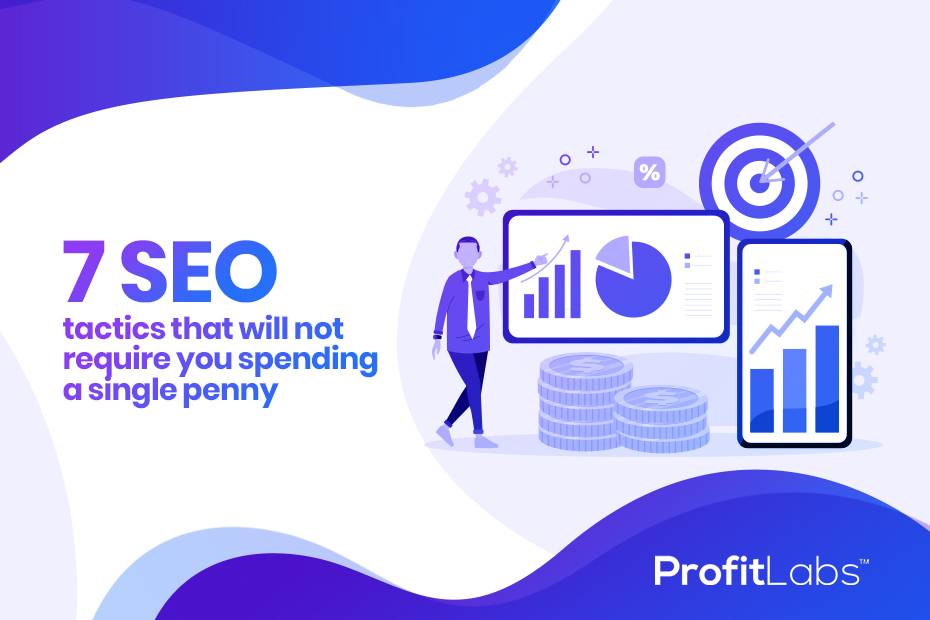 7 SEO tactics that will not require you spending a single penny